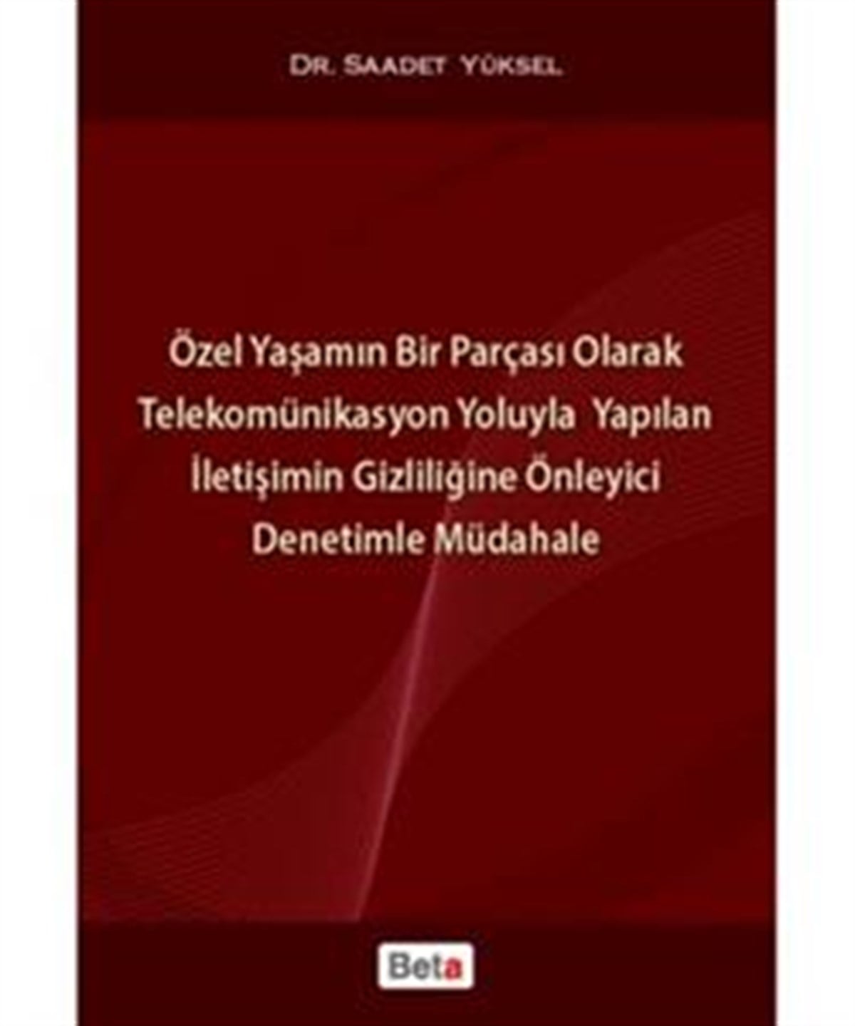 Özel Yaşamın Bir Parçası Olarak Telekomünikasyon Yoluyla Yapılan İletişimin Gizliliğine Önleyici Denetimle Müdahale