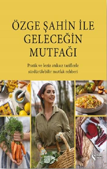 Özge Şahin ile Geleceğin Mutfağı