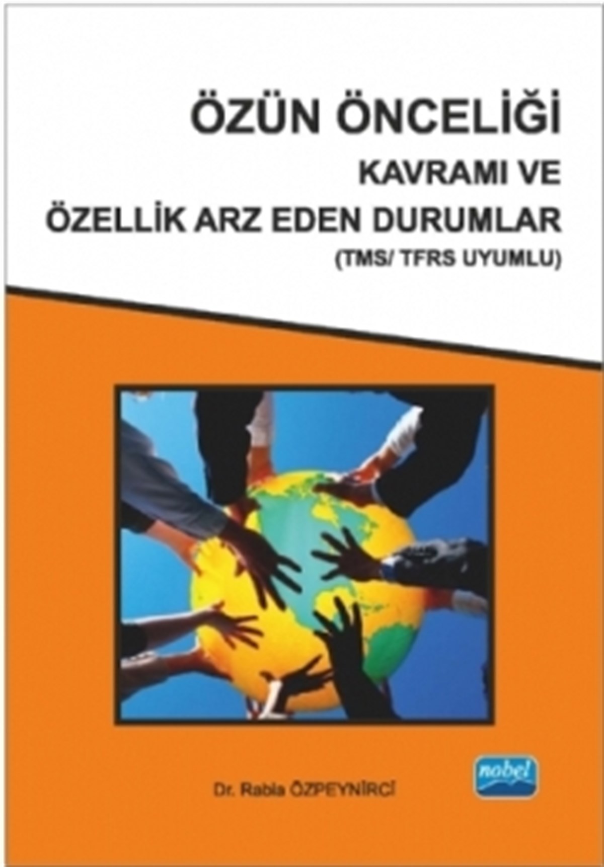 Özün Önceliği Kavramı ve Özellik Arz Eden Durumlar (TMS/TFRS Uyumlu)