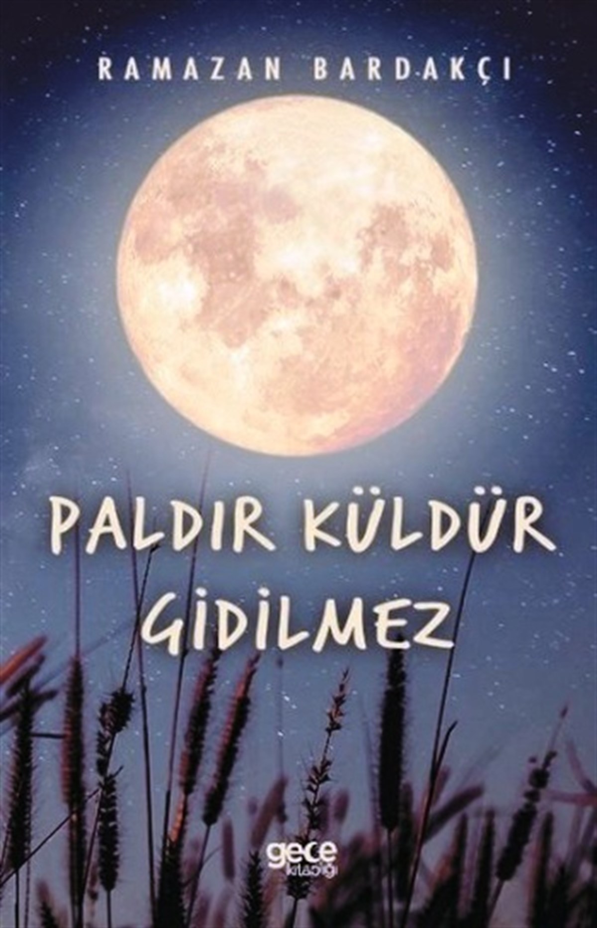 Paldır Küldür Gidilmez