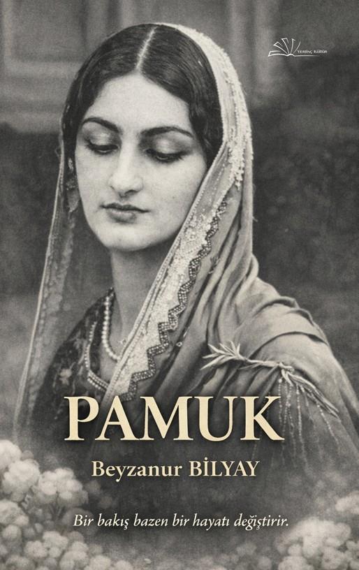 Pamuk , Beyzanur Bilyay , Yertinç Kültür , 9786259227924 ,