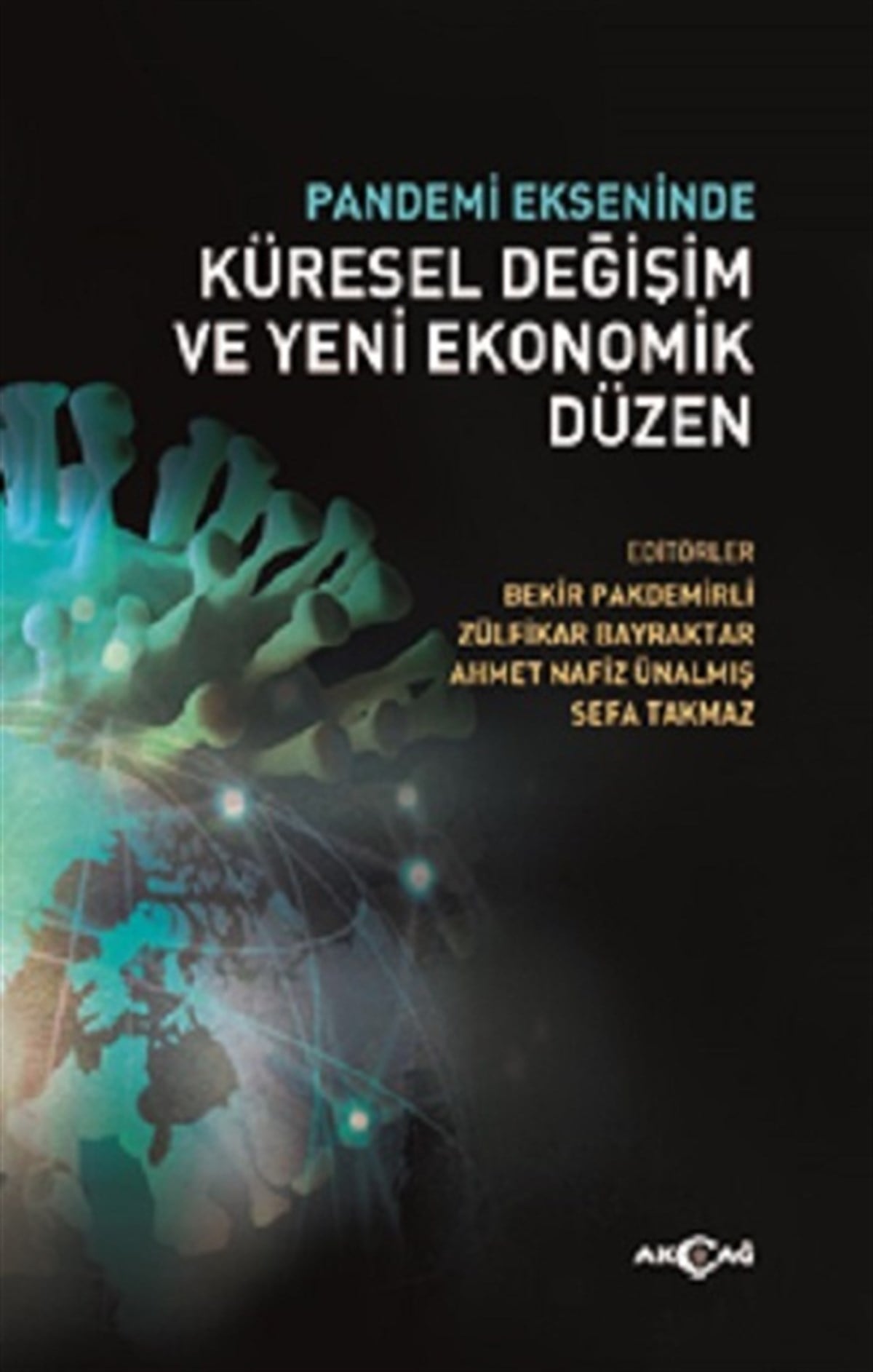 Pandemi Ekseninde Küresel Değişim Ve Yeni Ekonomik Düzen