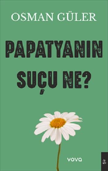 Papatyanın Suçu Ne