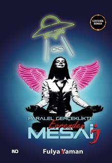 Paralel Gerçeklikte Mesai – Evrenden Mesaj