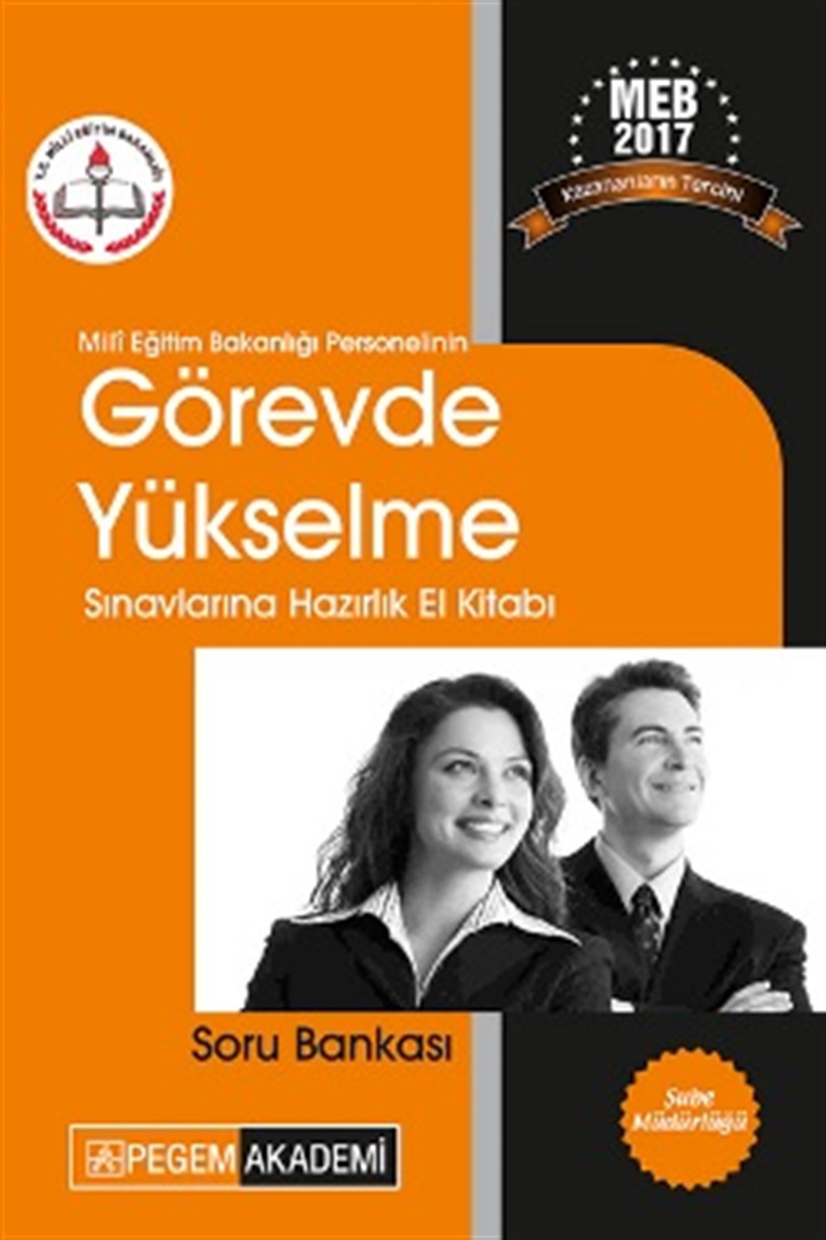 Pegem 2017 Milli Eğitim Bakanlığı Personelinin Görevde Yükselme Sınavlarına Hazırlık El Kitabı Soru Bankası