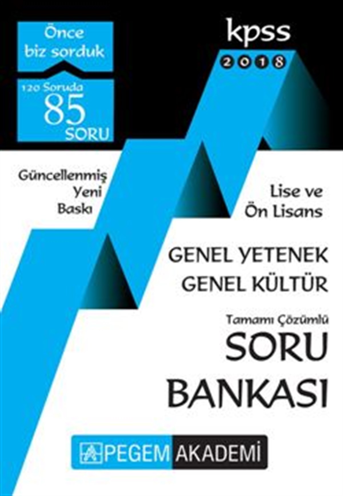 Pegem 2018 KPSS Lise ve Önlisans Genel Yetenek Genel Kültür Tamamı Çözümlü Soru Bankası