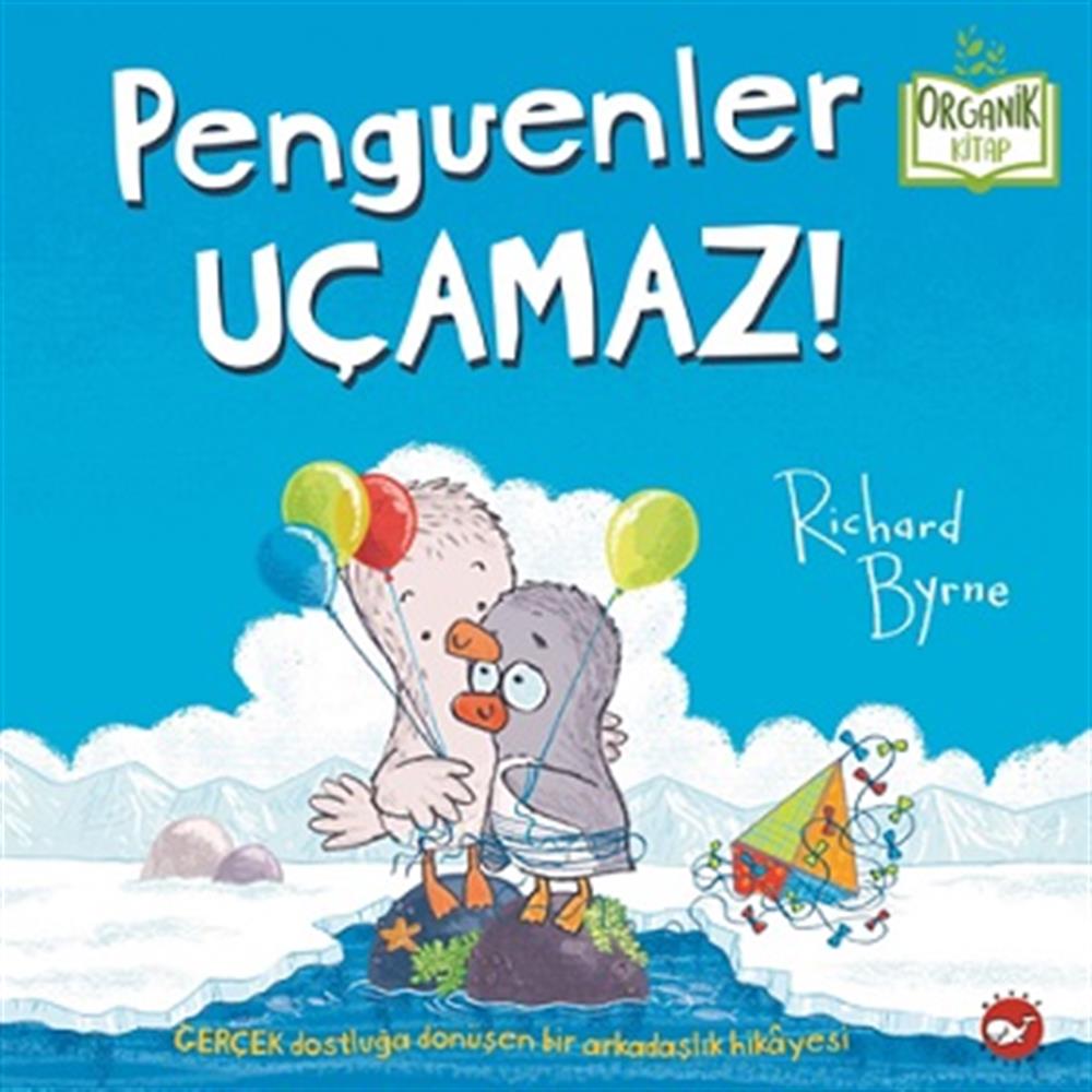 Penguenler Uçamaz! (Ciltli)