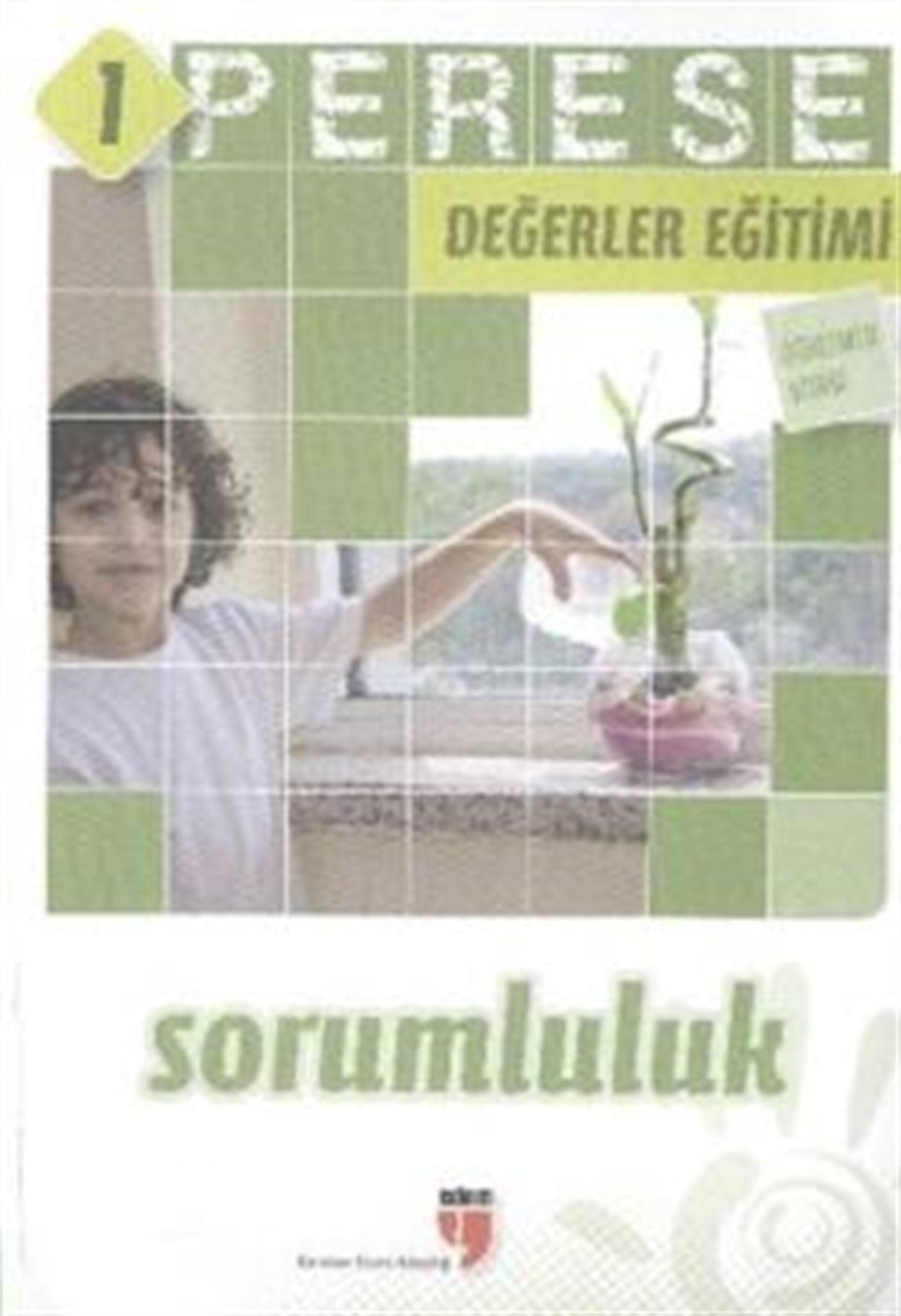 Perese Değerler Eğitimi 1: Sorumluluk (Öğretmen Kitabı)