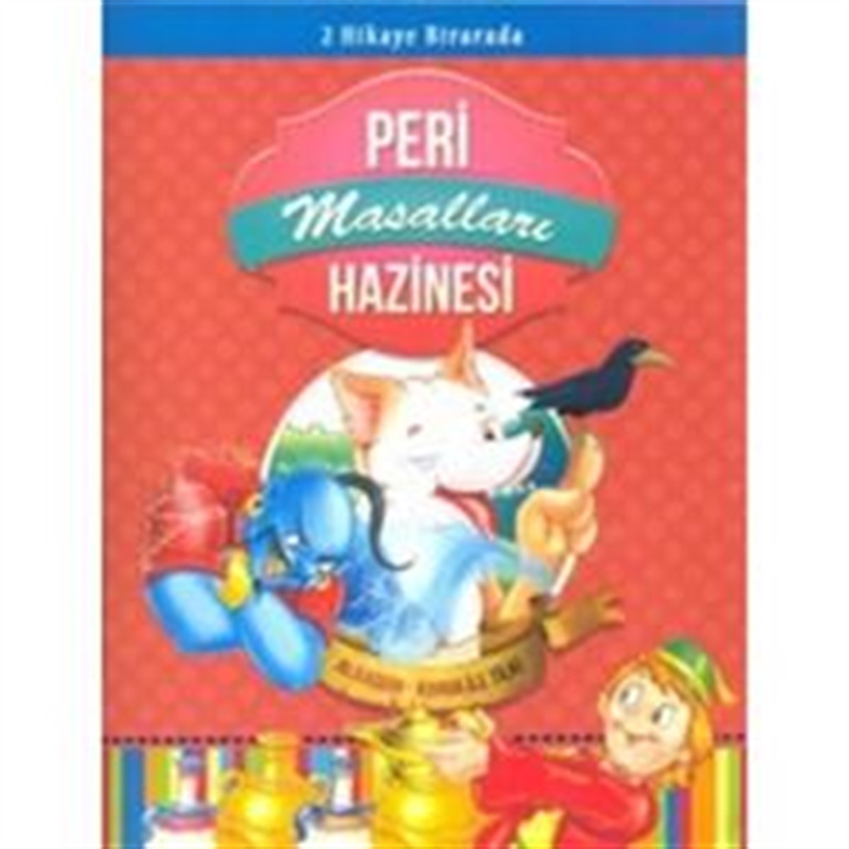 Peri Masalları Hazinesi: Alaaddin - Karga ile Tilki