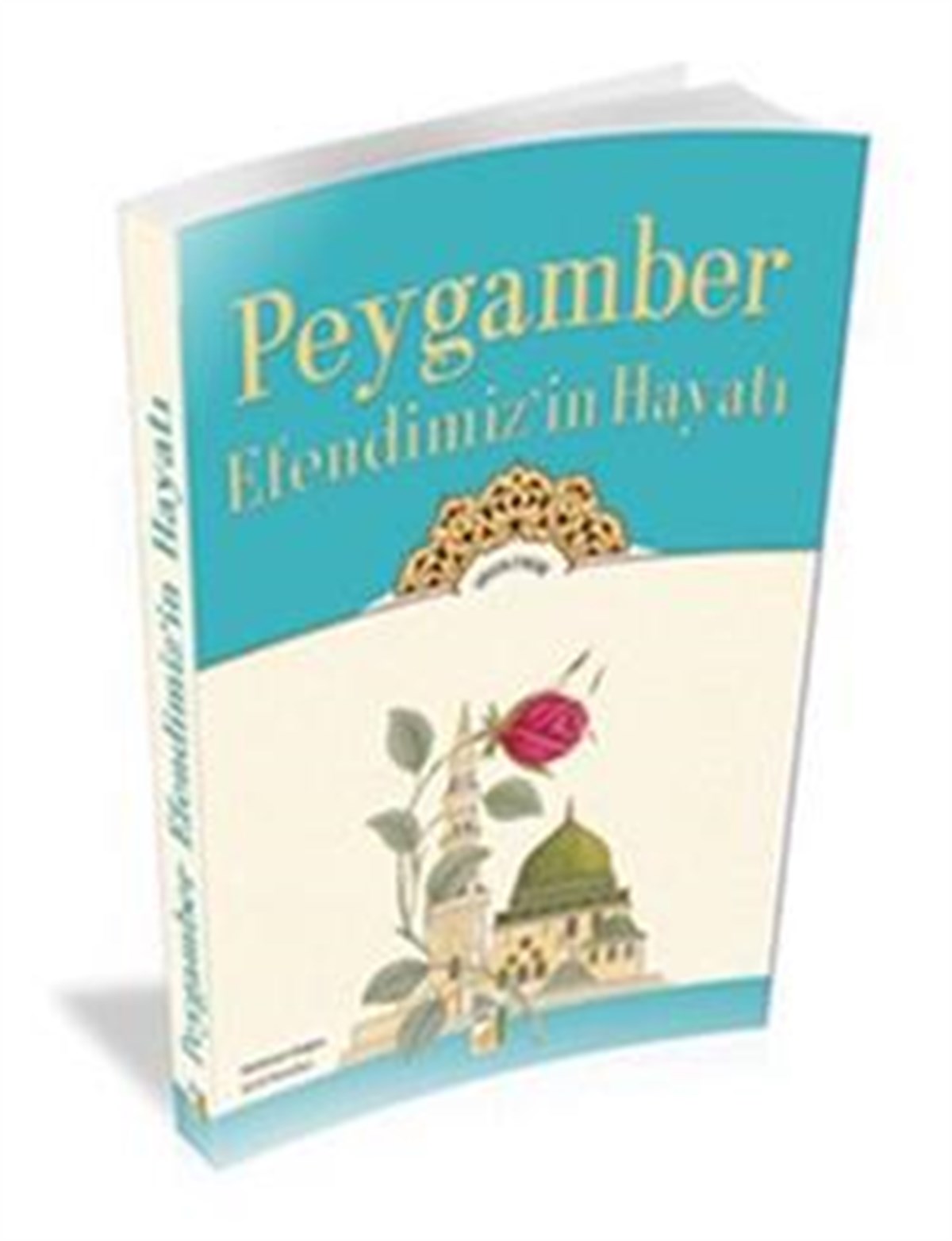 Peygamber Efendimiz'in Hayatı