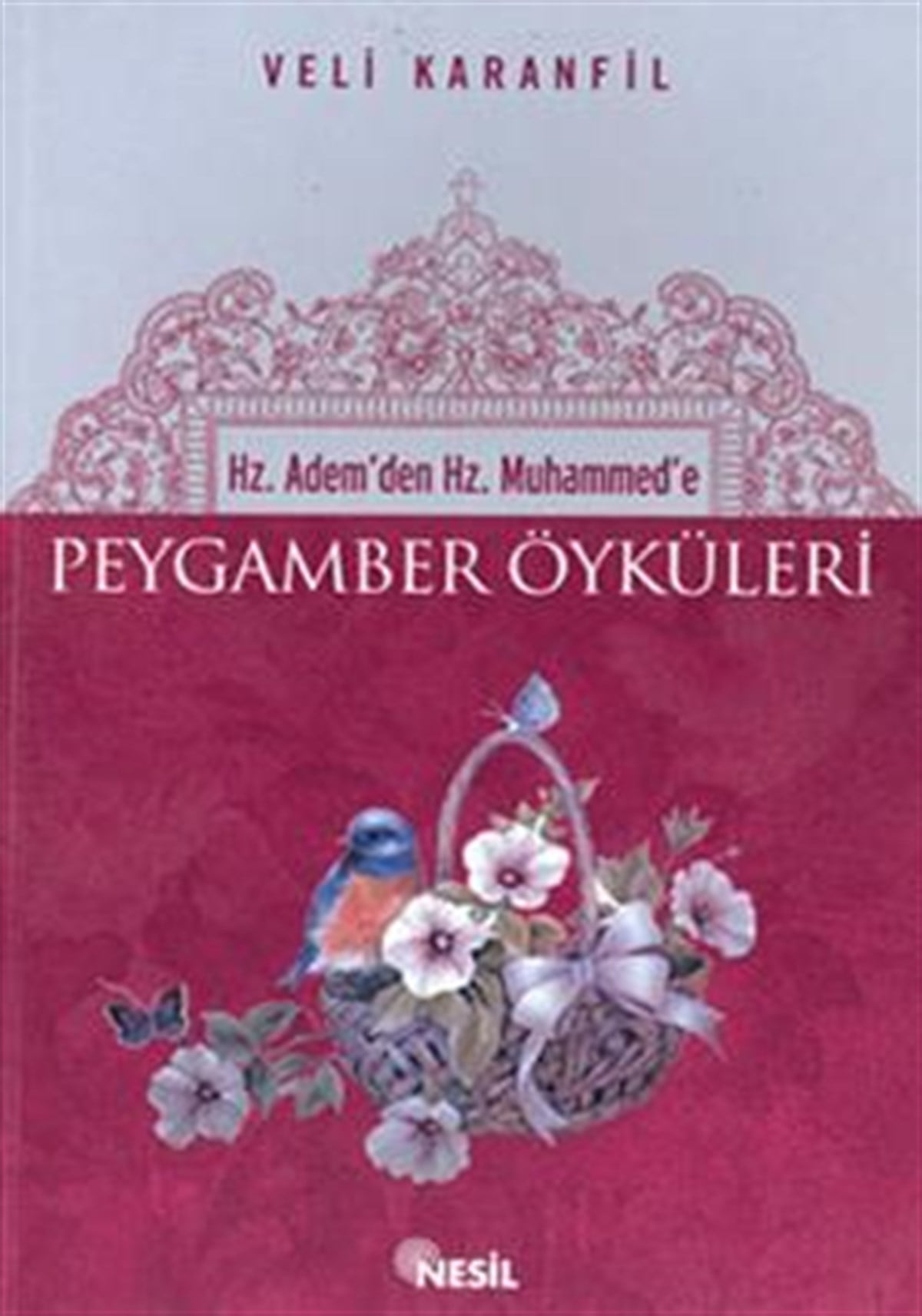 Peygamber Öyküleri Hz. Adem’den Hz. Muhammed’e