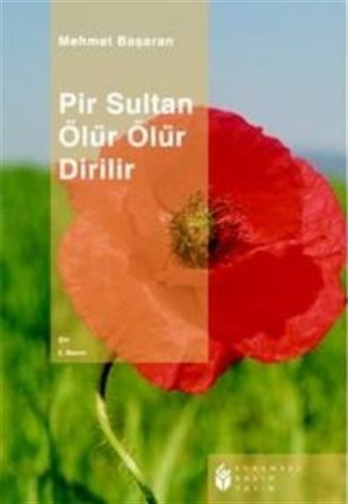 Pir Sultanlar Ölür Ölür Dirilir