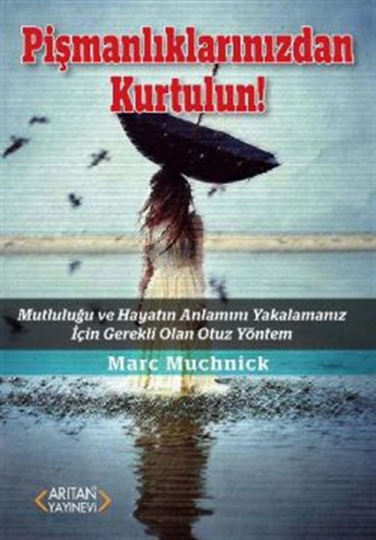 Pişmanlıklarınızdan Kurtulun!