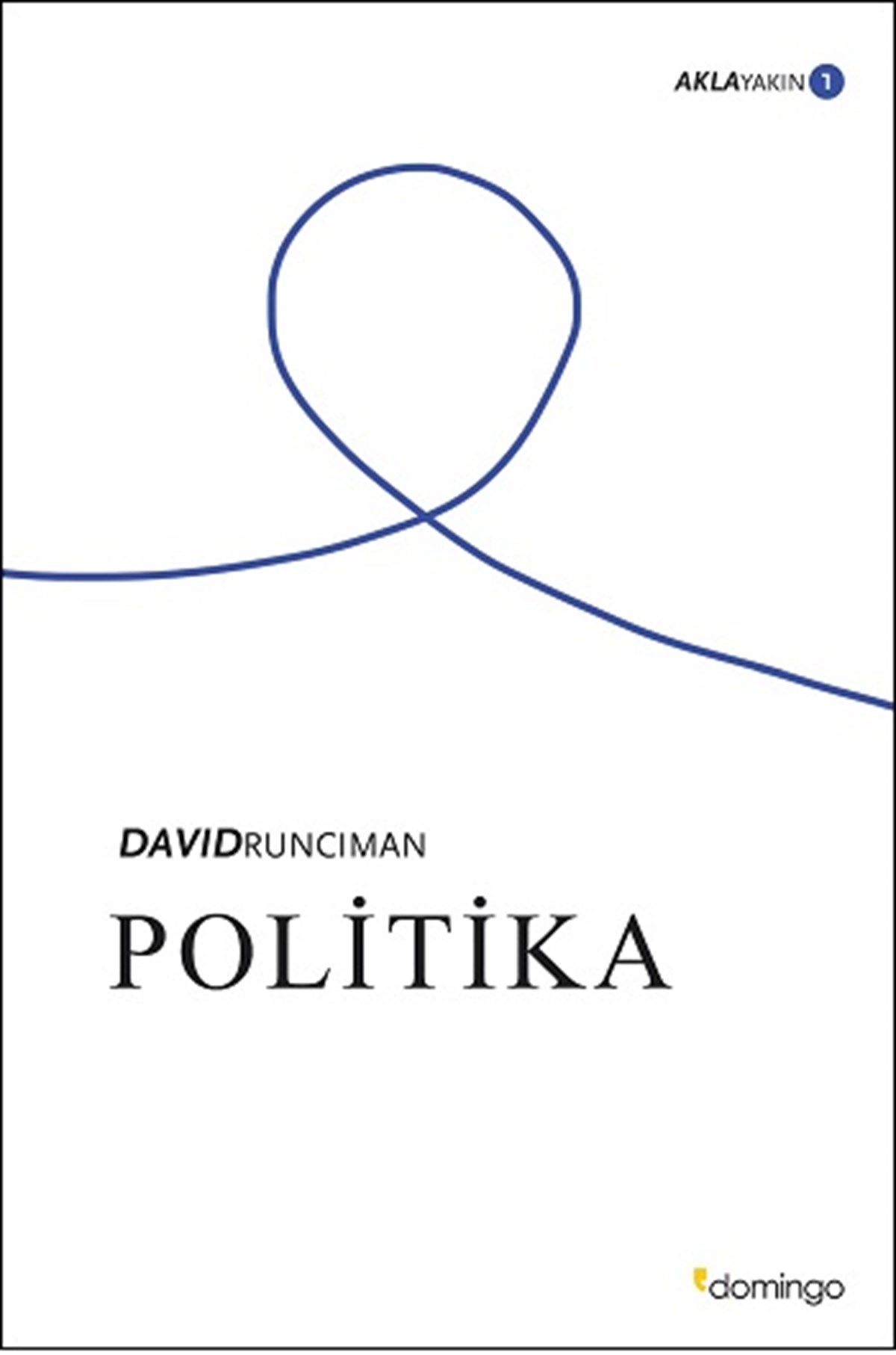 Politika; Akla Yakın 1