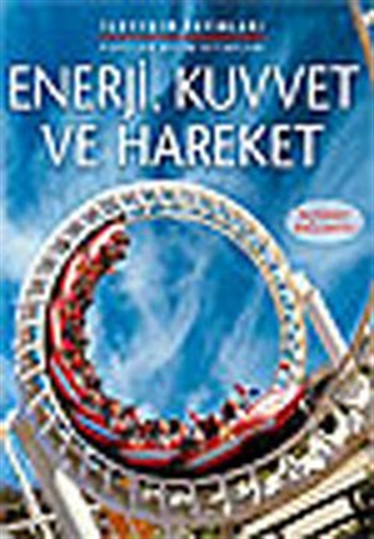 Popüler Bilim Kitapları Dizisi 04 - Enerji, Kuvvet ve Hareket