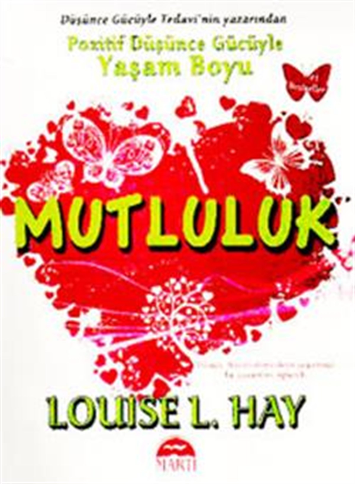 Pozitif Düşünce Gücüyle Yaşam Boyu Mutluluk