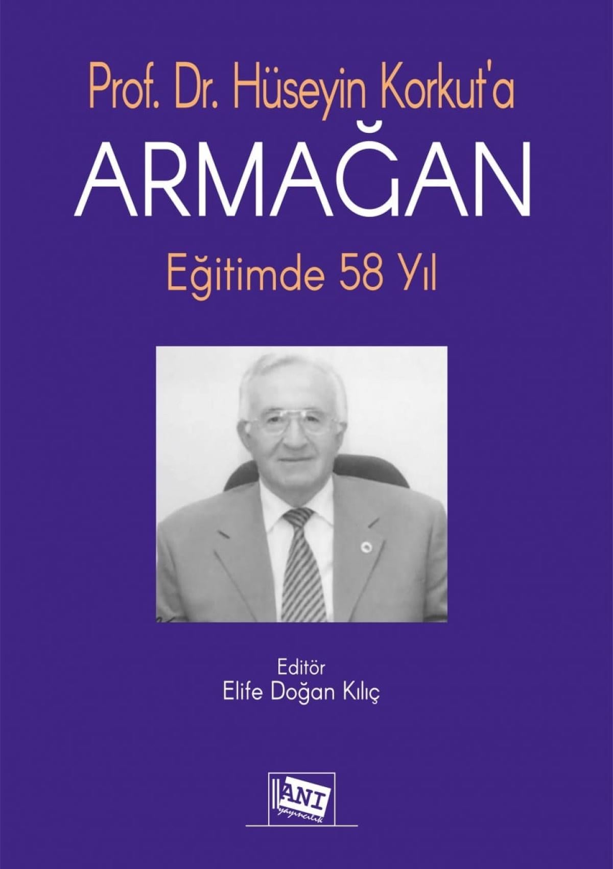 Prof. Dr. Hüseyin Korkut'a Armağan Eğitimde 58 Yıl