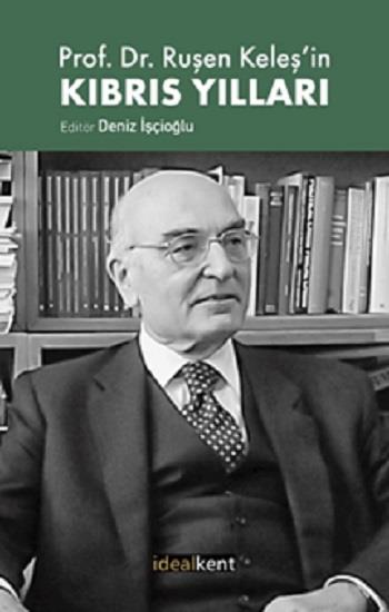 Prof. Dr. Ruşen Keleş’in Kıbrıs Yılları