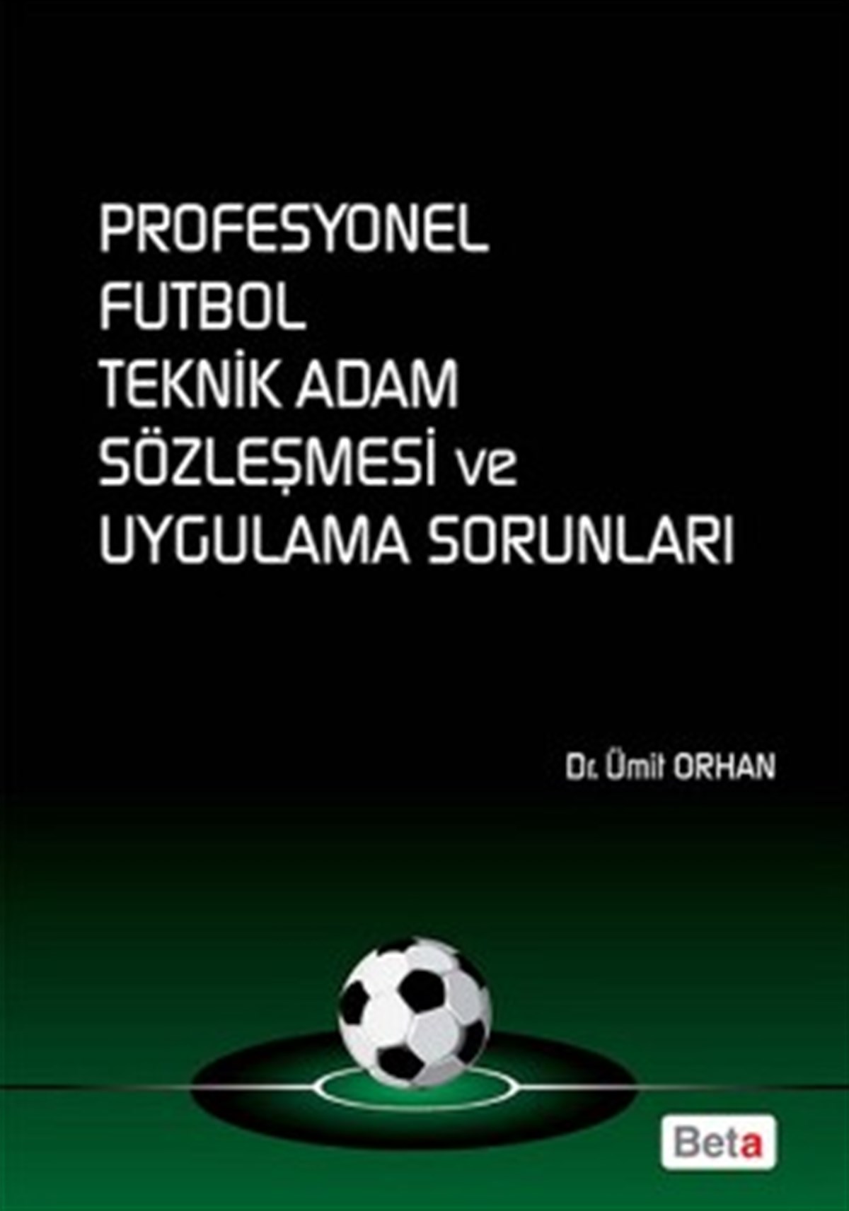 Profesyonel Futbol Teknik Adam Sözleşmesi ve Uygulama Sorunları