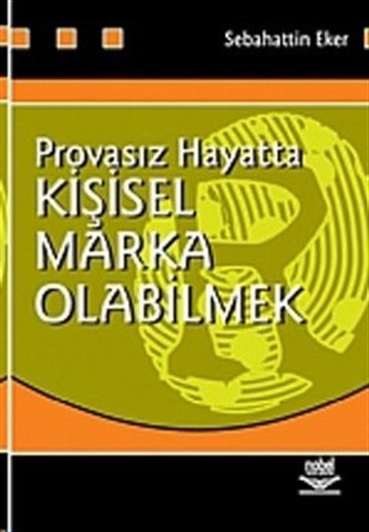 Provasız Hayatta Kişisel Marka Olabilmek