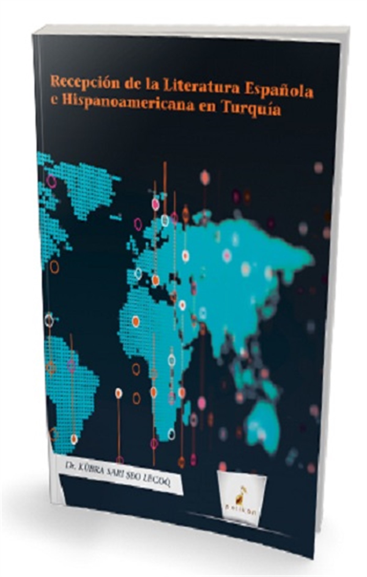 Recepcion de la Literatura Espanola e Hispanoamericana en Turquıa