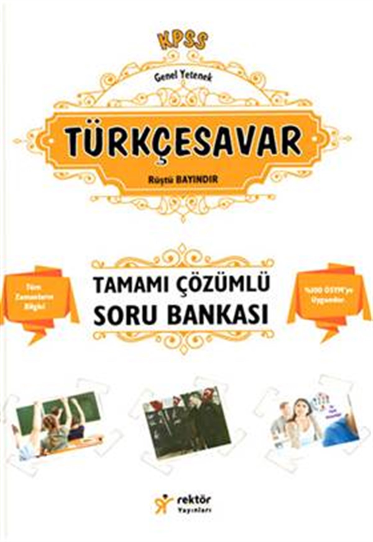 Rektör 2017 KPSS Tarihsavar Tamamı Çözümlü Bilgi Notlu Soru Bankası