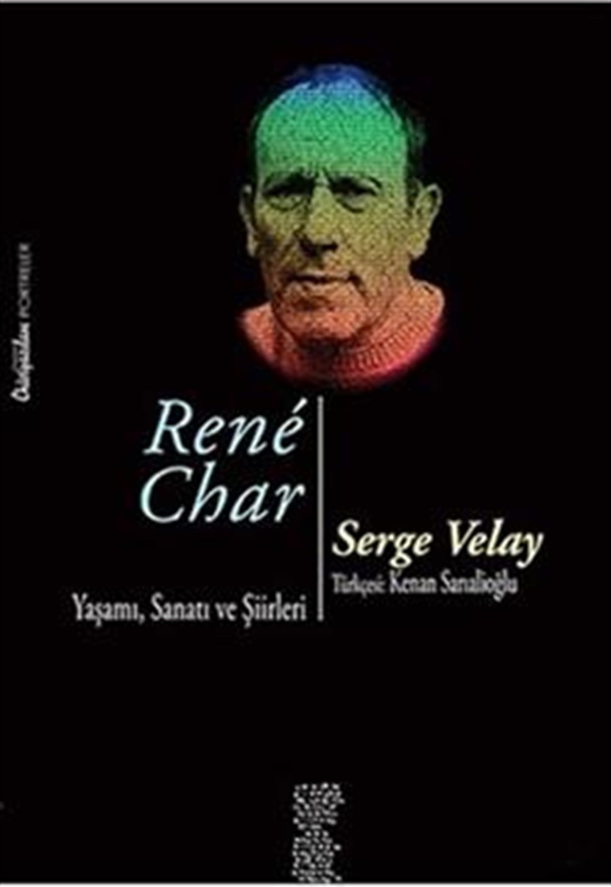 Rene Char / Yaşamı, Sanatı ve Şiirleri