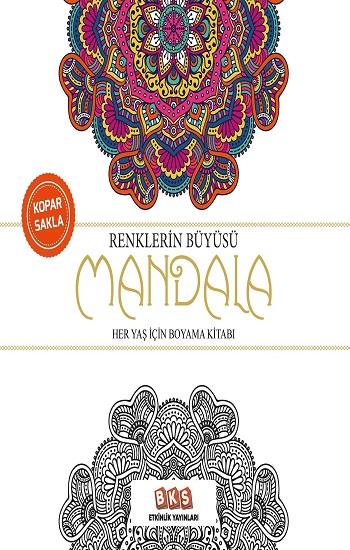 Renklerin Büyüsü Mandala - Her Yaş İçin Boyama Kitabı