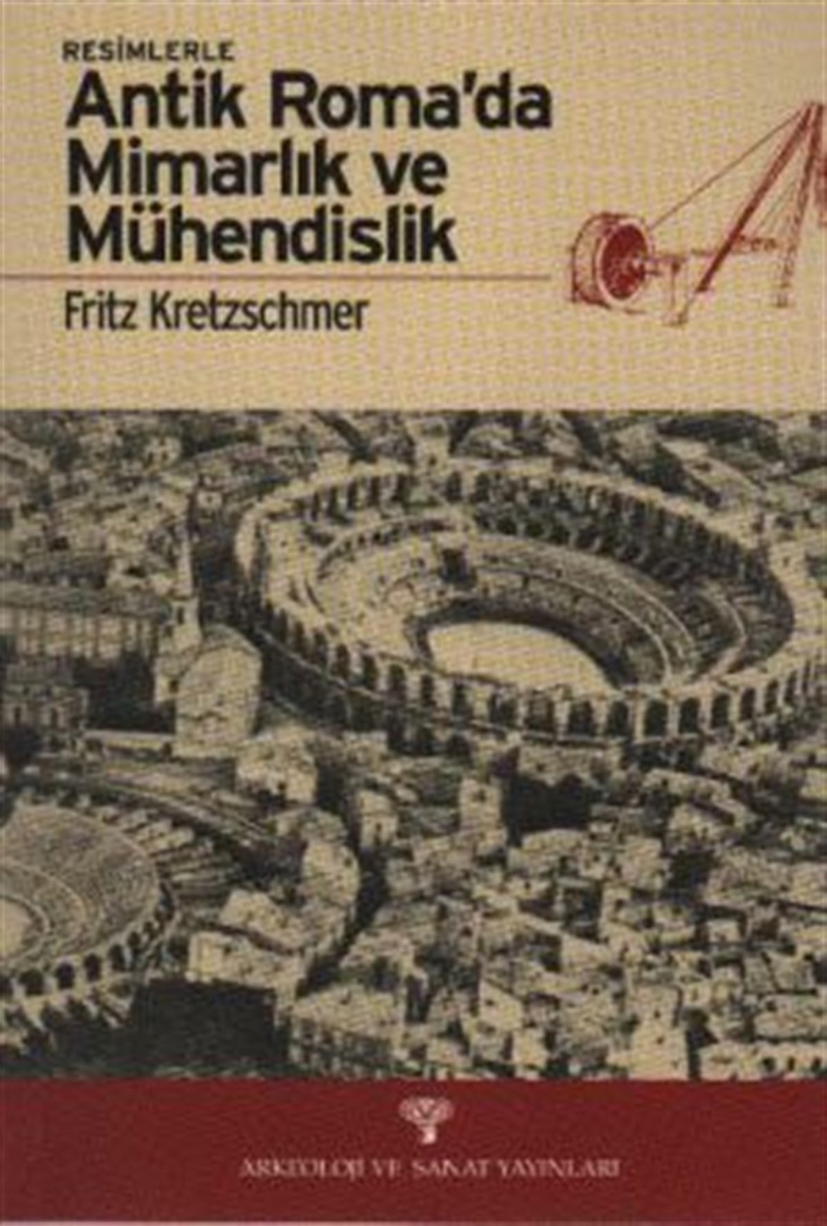Resimlerle Antik Roma’da Mimarlık ve Mühendislik