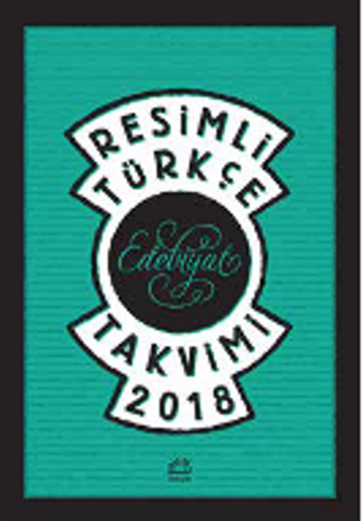 Resimli Türkçe Edebiyat Takvimi 2018