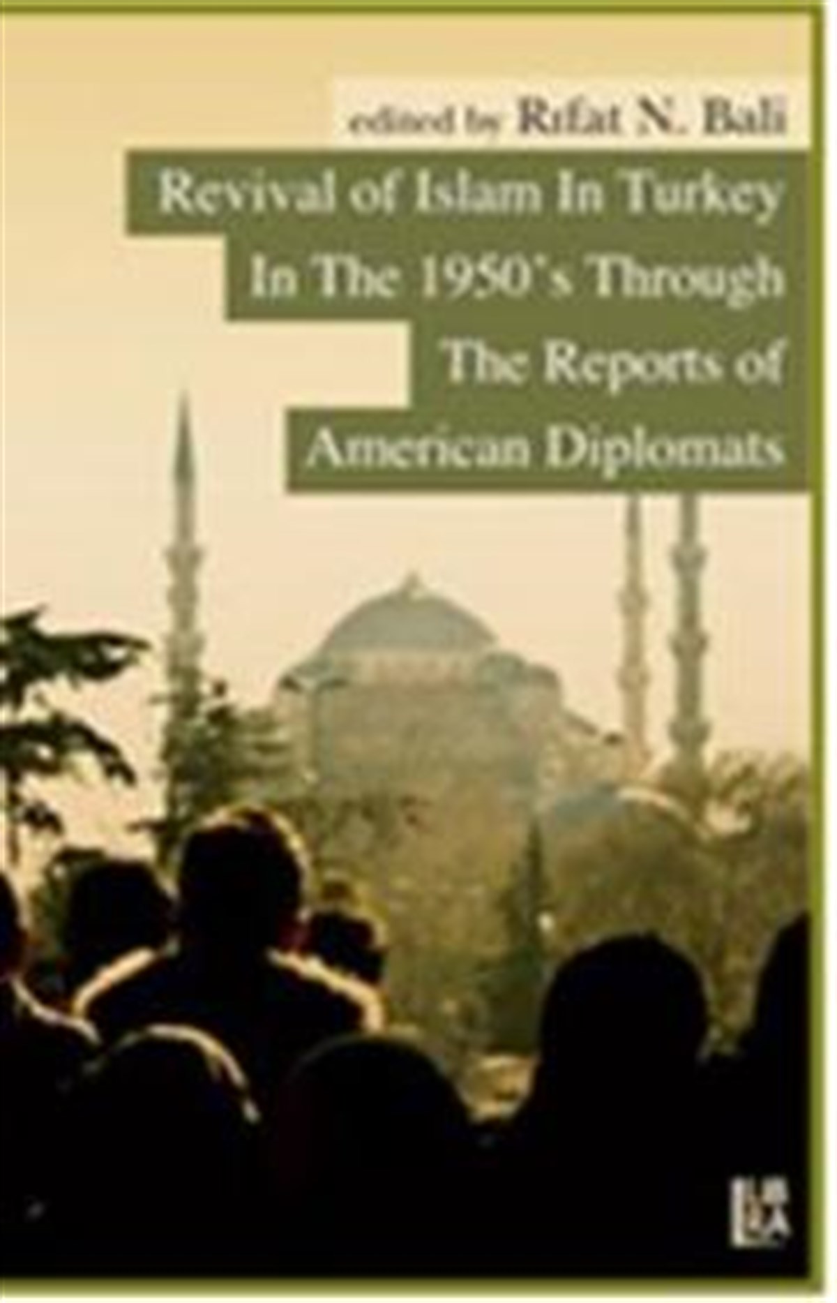 Revival of Islam in Turkey In The 1950’s Through The Reports of American  Diplomats