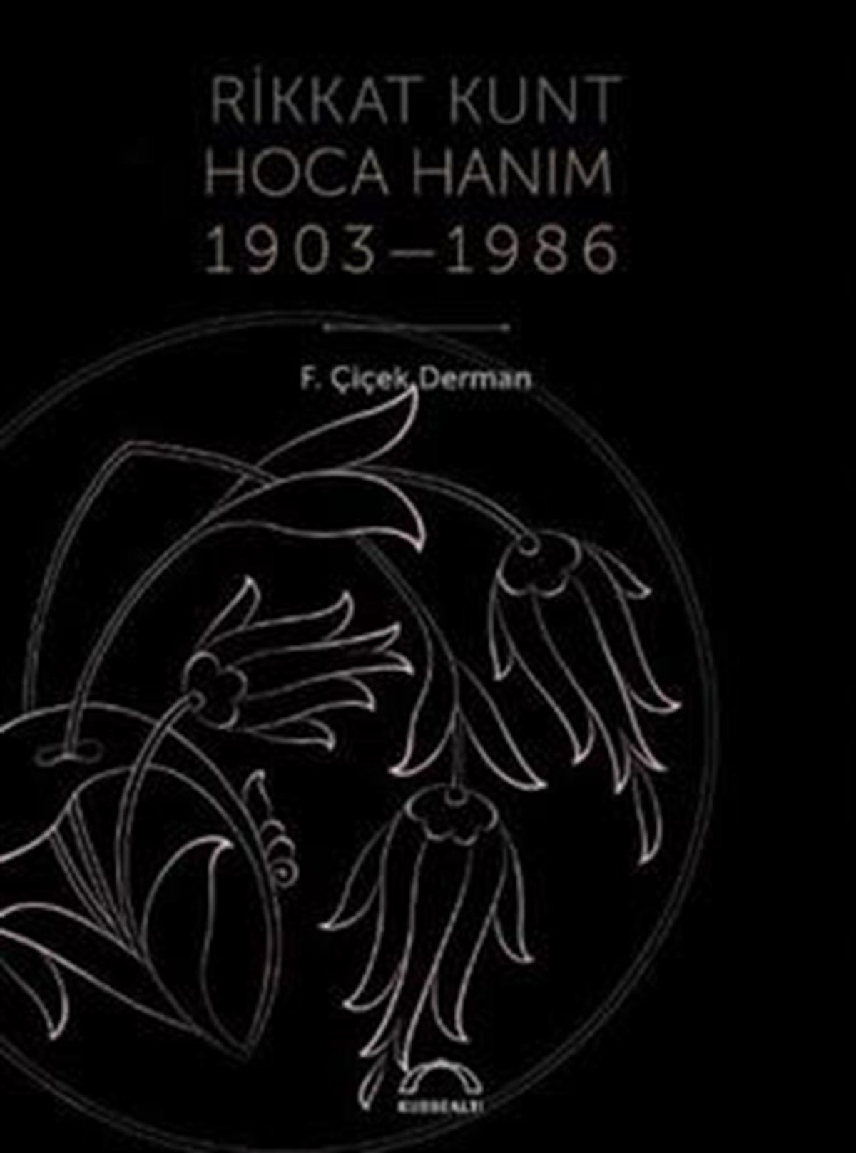 Rikkat Kunt Hoca Hanım (1903 - 1986)