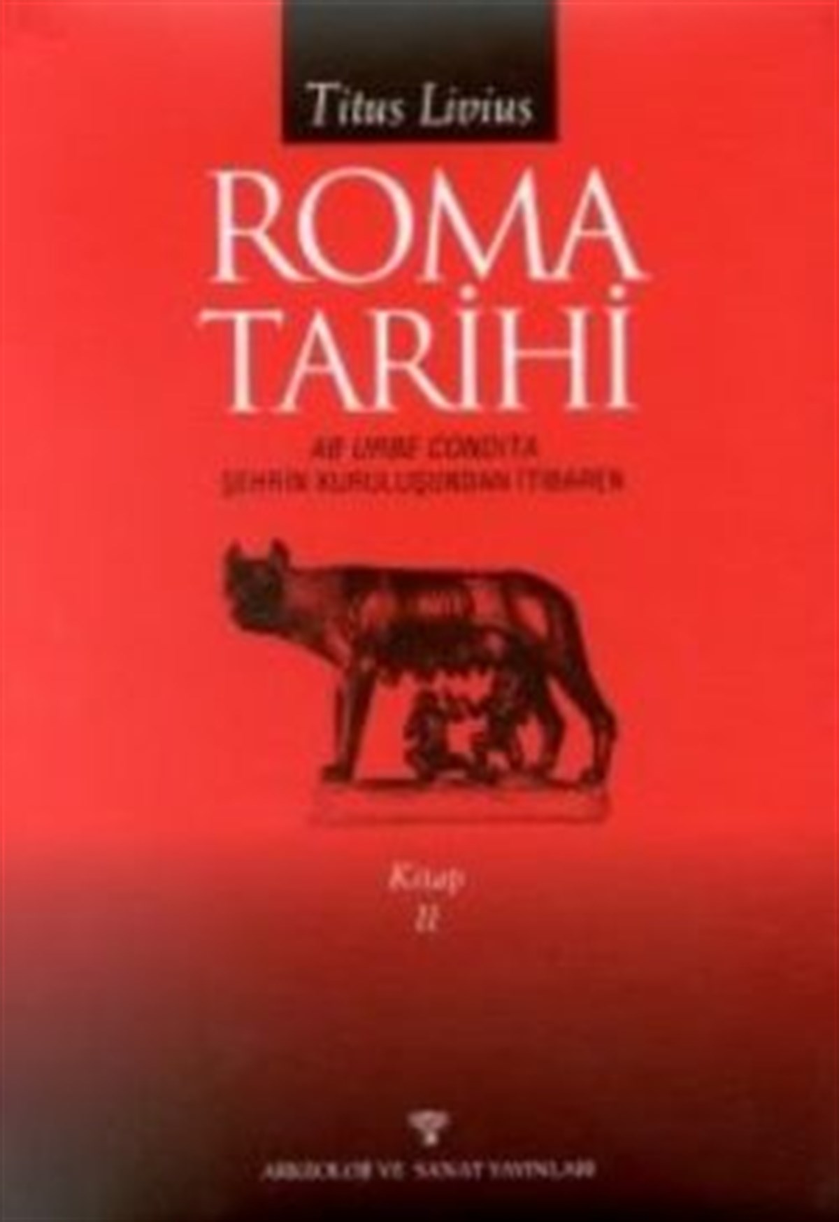 Roma Tarihi  Şehrin Kuruluşundan İtibaren  Cilt: 2