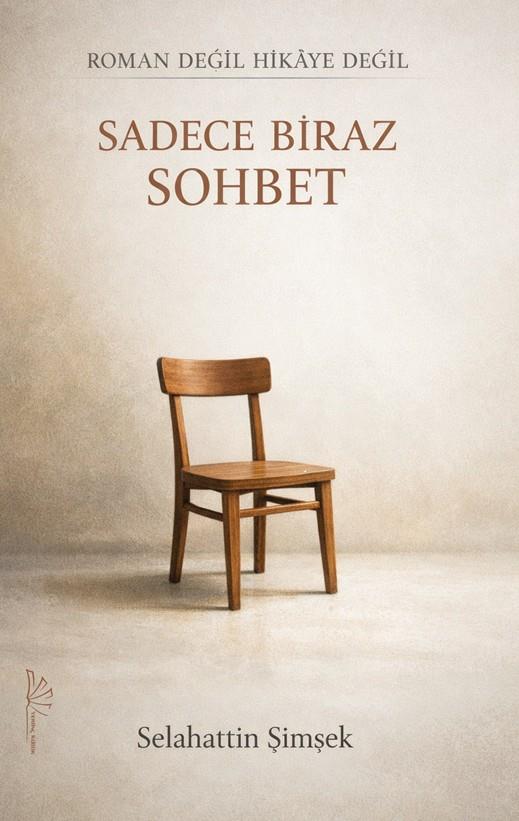 Roman Değil Hikaye Değil Sadece Biraz Sohbet , Selahattin Şimşek , Yertinç Kültür , 9786259313481 ,