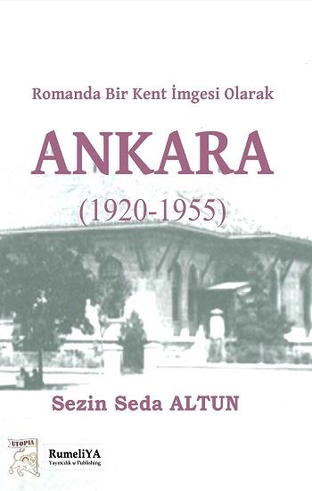 Romanda Bir Kent İmgesi Olarak Ankara  (1920-1955)