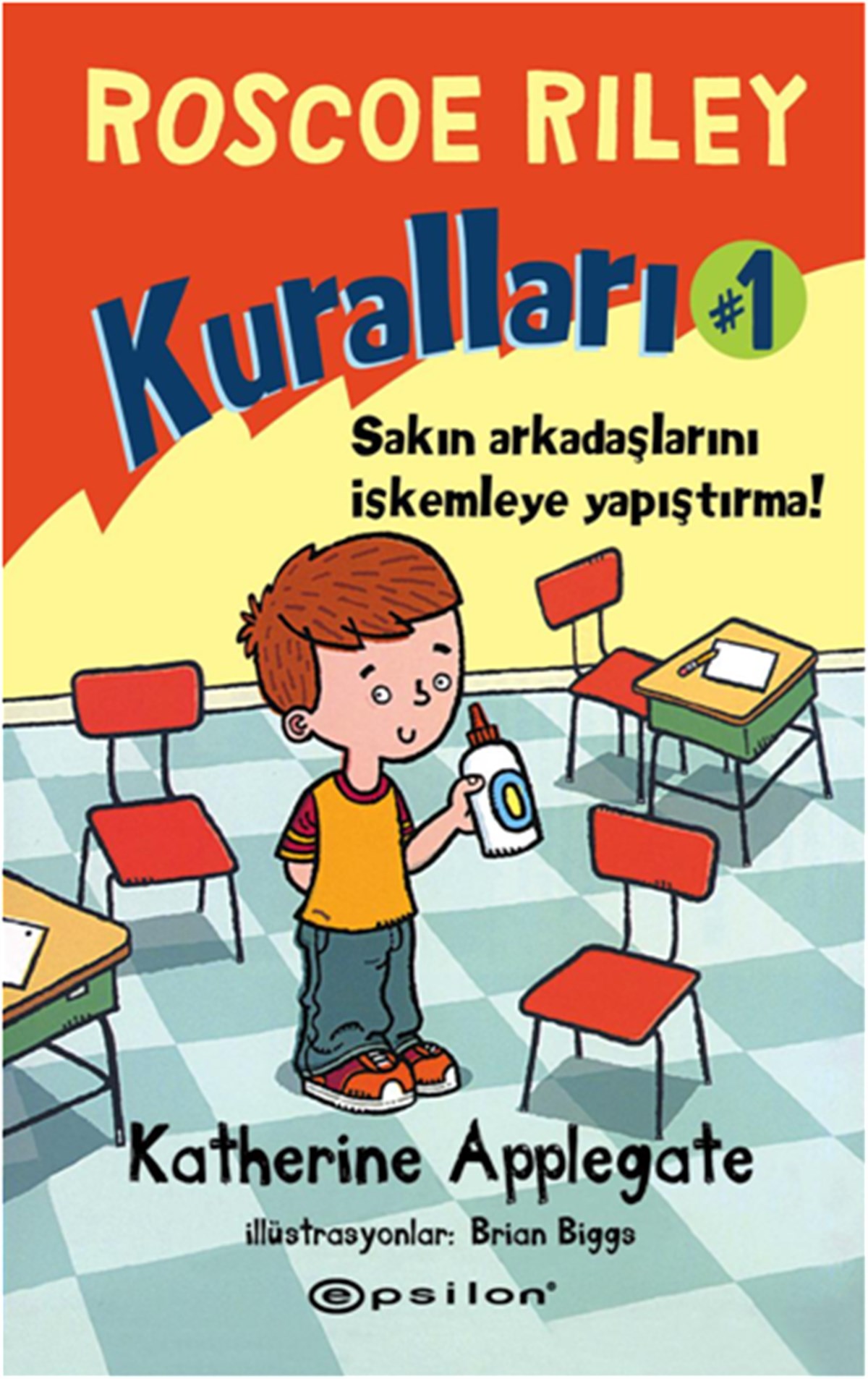 Roscoe Riley Kuralları Serisi 1 - Sakın Arkadaşlarını İskemleye Yapıştırma!