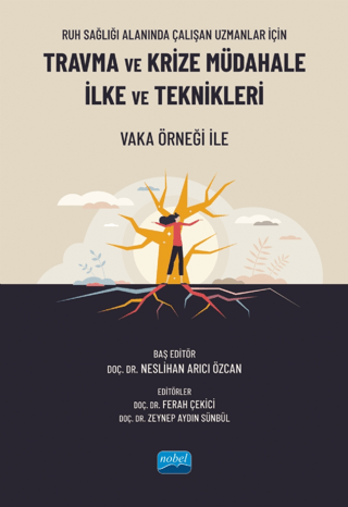Ruh Sağlığı Alanında Çalışan Uzmanlar İçin Travma ve Krize Müdahale İlke ve Teknikleri