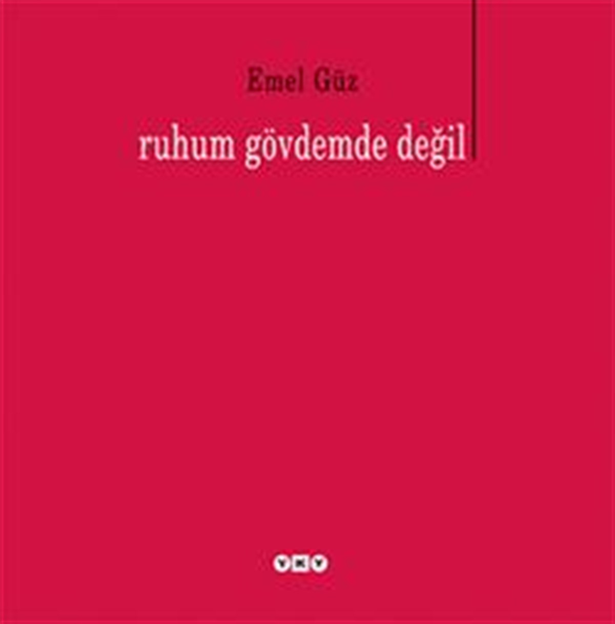 Ruhum Gövdemde Değil