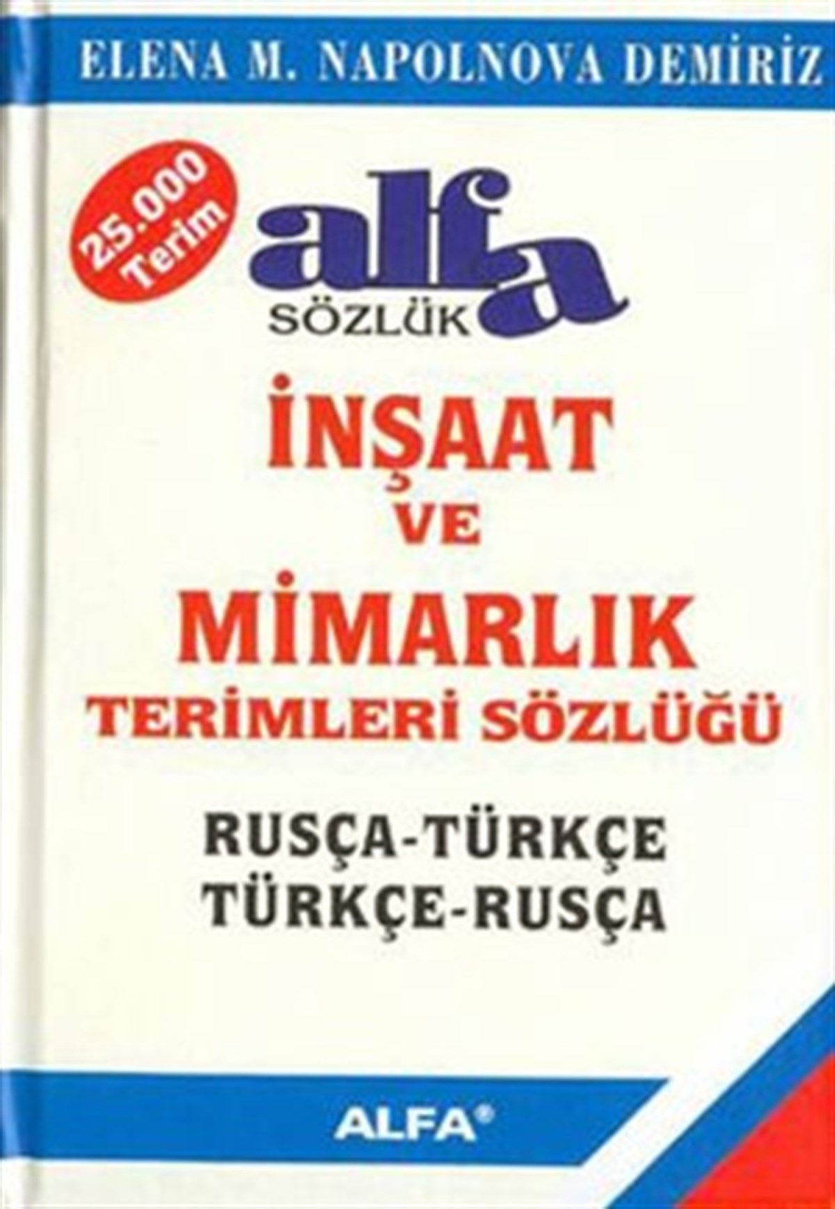 Rusça- Türkçe / Türkçe- Rusça İnşaat ve Mimarlık Terimleri Sözlüğü