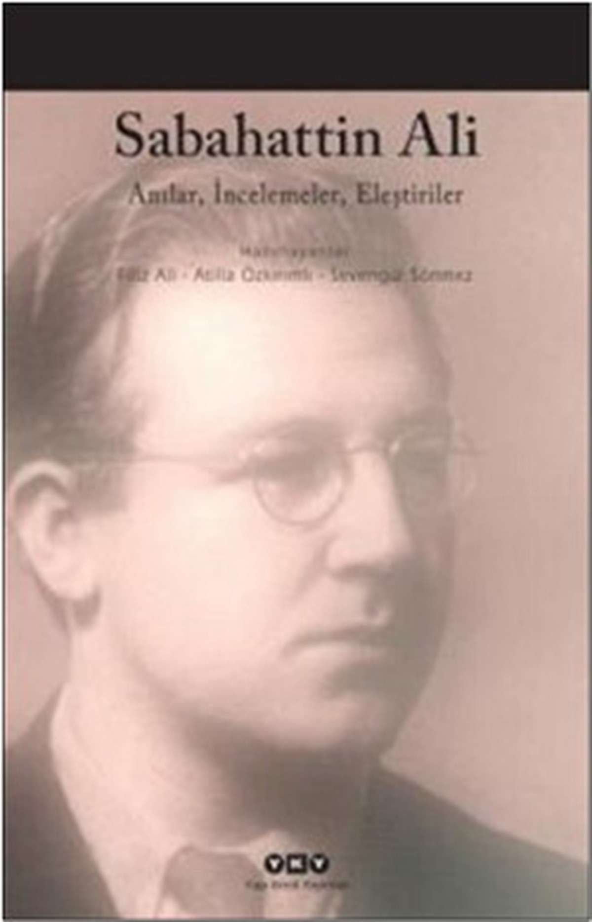 Sabahattin Ali  - Anılar, İncelemeler, Eleştiriler
