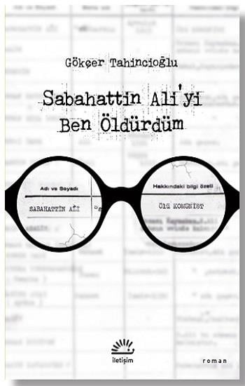 Sabahattin Ali’yi Ben Öldürdüm