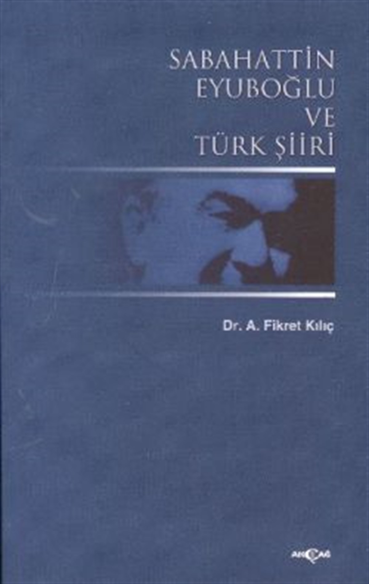 Sabahattin Eyuboğlu ve Türk Şiiri
