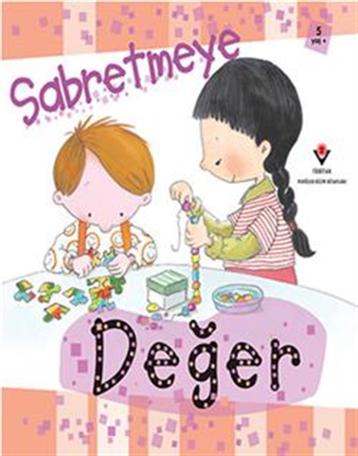 Sabretmeye Değer