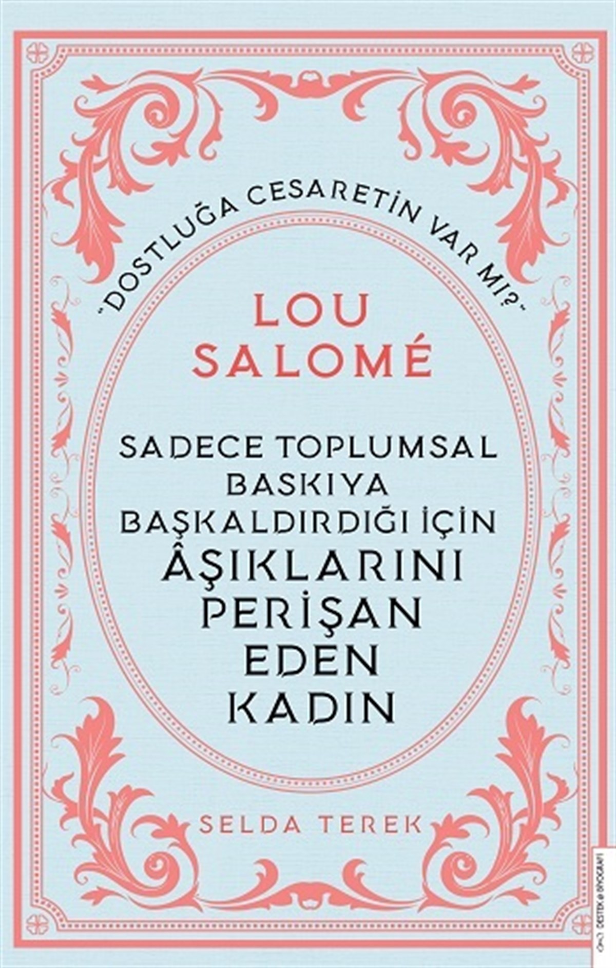 Sadece Toplumsal Baskıya Başkaldırdığı İçin Aşıklarını Perişan Eden Kadın - Lou Salome