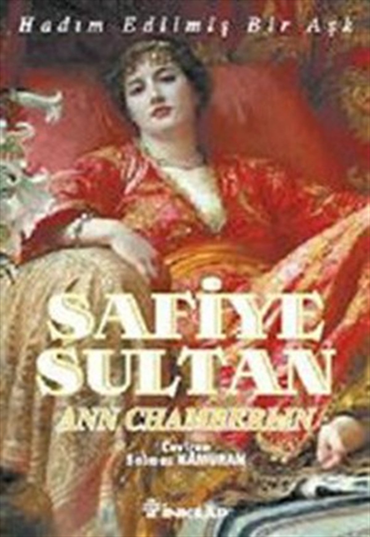 Safiye Sultan Hadım Edilmiş Bir Aşk 
