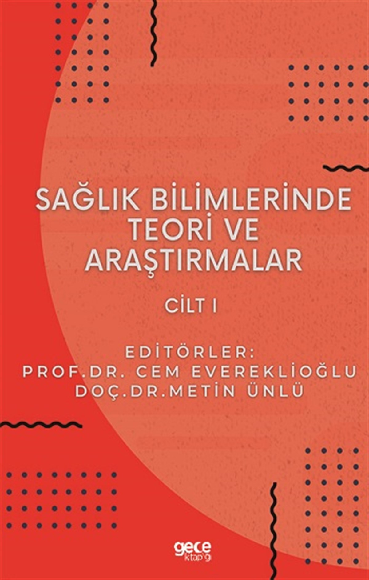 Sağlık Bilimlerinde Teori ve Araştırmalar Cilt 1
