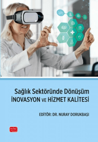 Sağlık Sektöründe Dönüşüm İnovasyon ve Hizmet Kalitesi