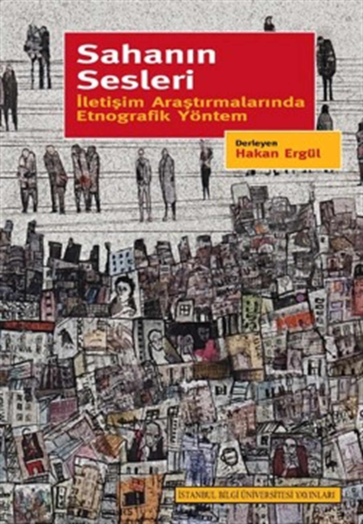 Sahanın Sesleri: İletişim Araştırmalarında Etnografik Yöntem