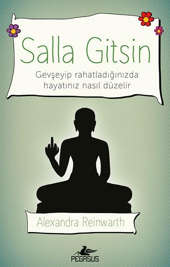 Salla Gitsin - Gevşeyip rahatladığınızda hayatınız nasıl düzelir