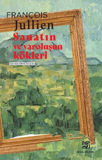 Sanatın ve Varoluşun Kökleri